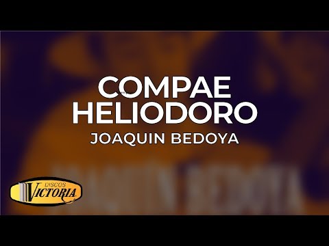 Joaquin Bedoya - Compae Heliodoro