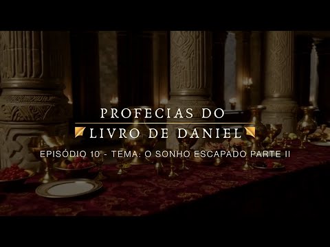 Profecias de Daniel — Parte 2