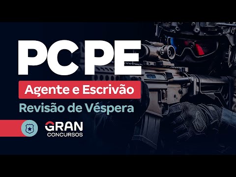 Concurso PC PE Agente e Escrivão - Revisão de Véspera