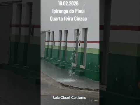 Chuvinha na minha City Ipiranga do Piauí quarta feira de Cinzas 18.02.2026