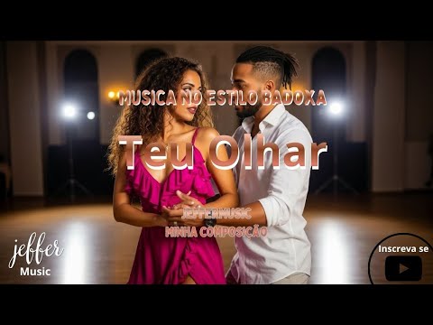 Letra inspirada no estilo Badoxa Teu Olhar JefferMusic