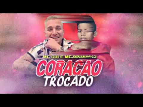 MC Gui e MC Bruninho - Coração Trocado - DG e BATIDÃO STRONDA - Oficial Música