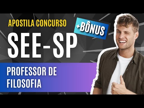 APOSTILA CONCURSO SEE-SP 2023 - Professor de Ensino Fundamental e Médio (Filosofia)