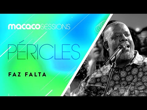 Péricles - Faz Falta | Macaco Sessions (Ao Vivo)