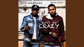 Must Be Crazy (feat. Dave East)