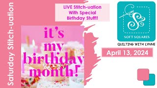 Soft Squares Quilting with Lynne is live! Saturday Stitch-uation for April 13 is live!! see why