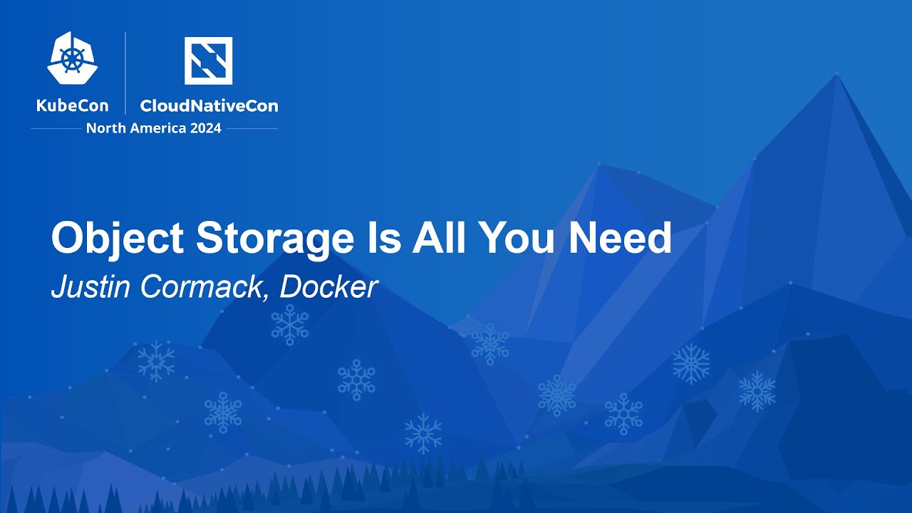 Object Storage Is All You Need - Justin Cormack, Docker