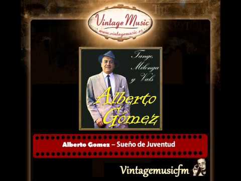 Alberto Gomez – Sueño de Juventud