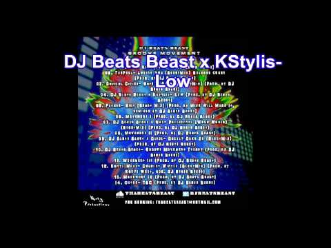 DJ Beats Beast x KStylis- Low (Prod. by DJ Beats Beast)