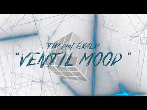 TIP & SKALP - "VENTIL MOOD"