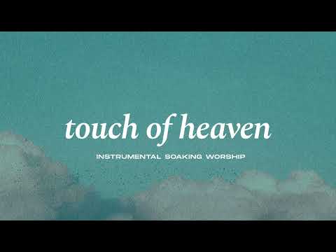 TOUCH OF HEAVEN || INSTRUMENTAL SOAKING WORSHIP || PIANO & PAD PRAYER SONG