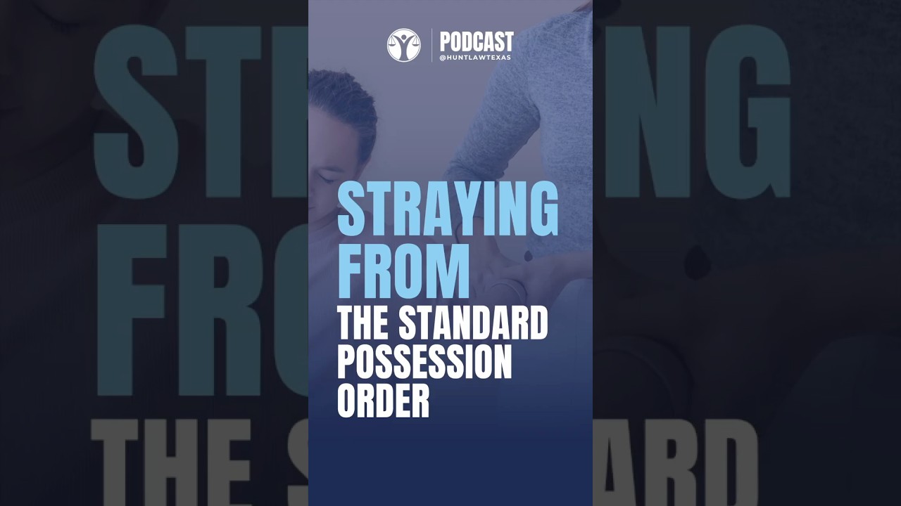 Straying From The Standard Possession Order