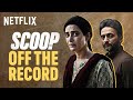 Scoop from Scoop | Karishma Tanna, Zeeshan Ayyub, Harman Baweja | Netflix India