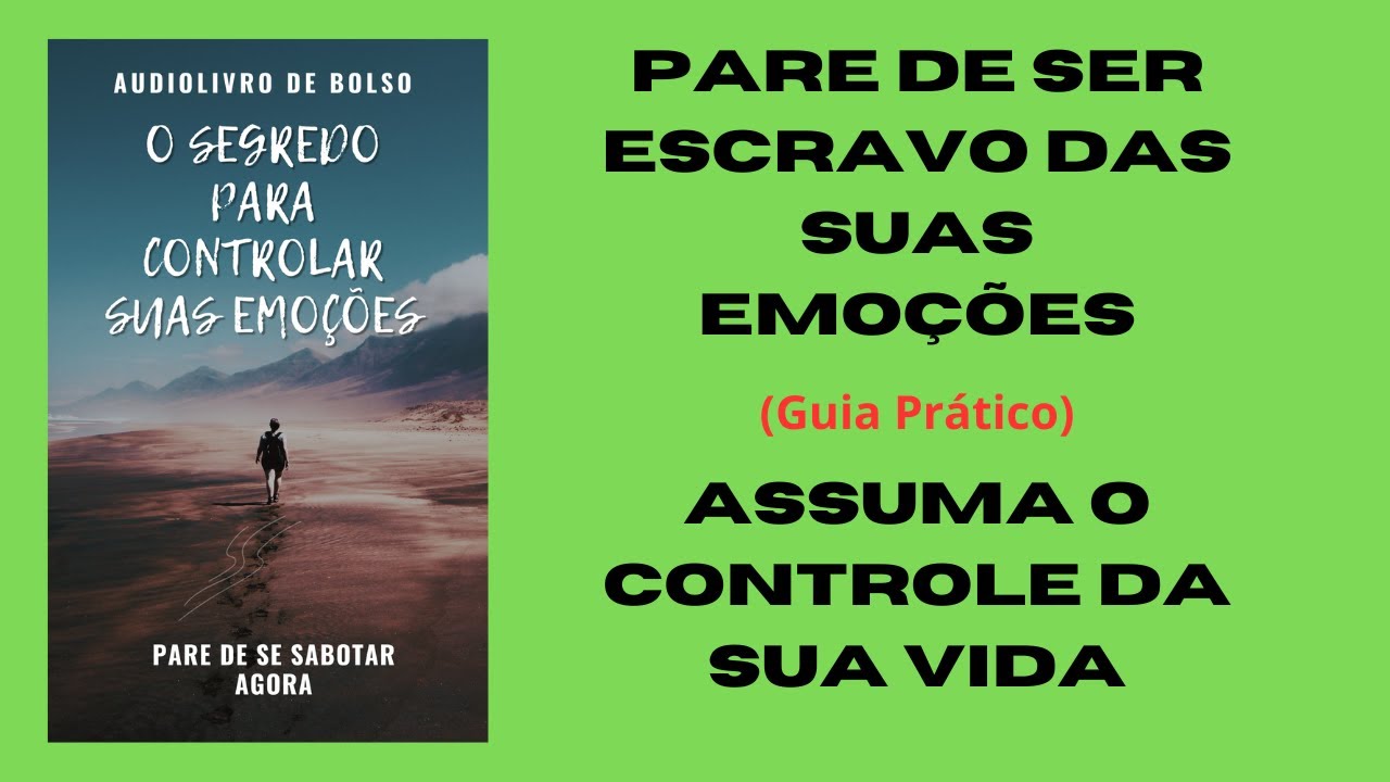 Pare de ser escravo das suas emoções e assuma o controle da sua vida