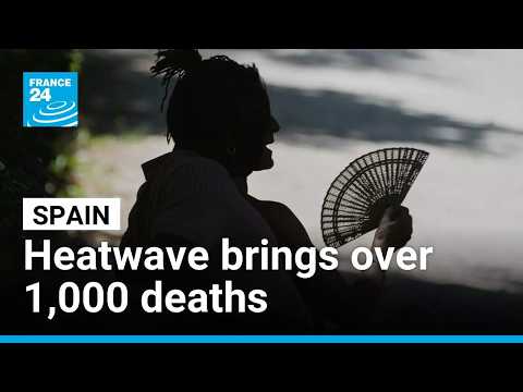 Spain reels from historic heatwave as it records over 1,000 heat-related deaths in June