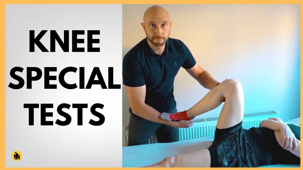 Knee Special Tests