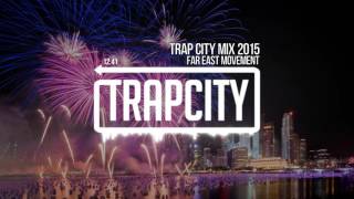 Trap City Mix 2015 - 2016 [Far East Movement Trap Mix]