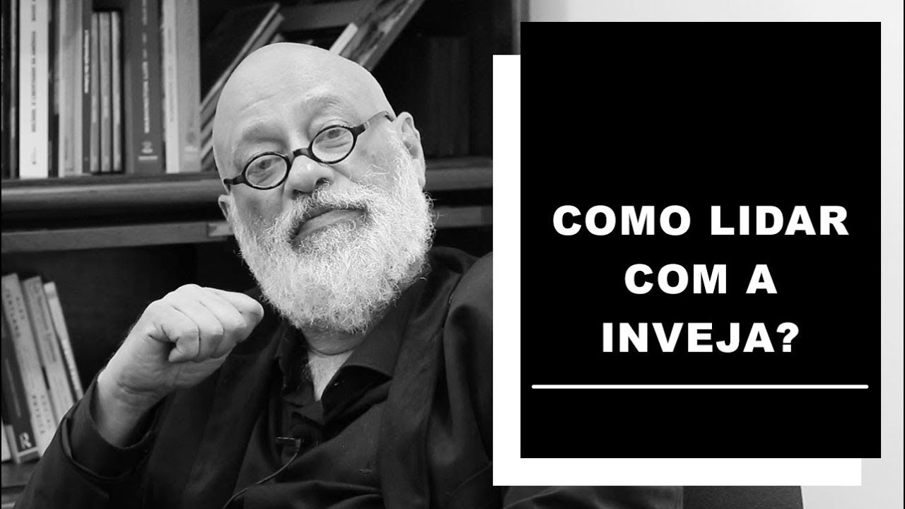 Como lidar com a inveja? - Luiz Felipe Pondé