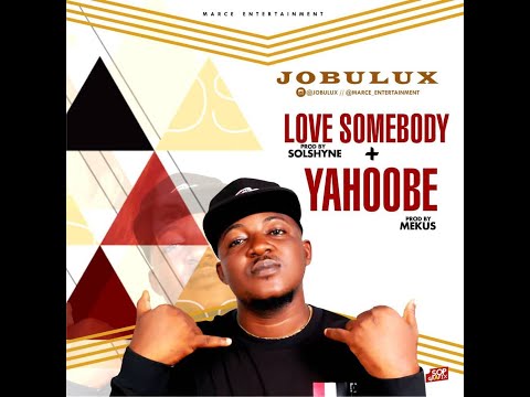 JOBULUX LOVE SOMEBODY