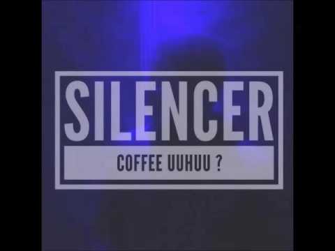 SILENCER-COFFEE UUHUU ?