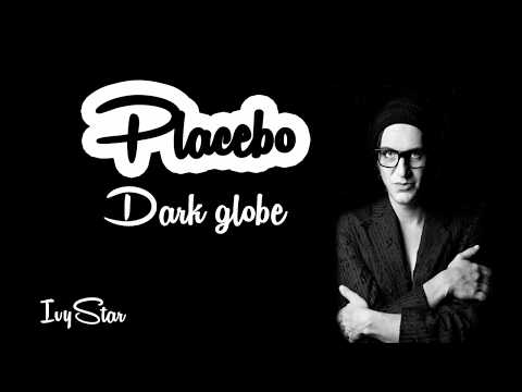 Placebo - Dark globe (lyrics)
