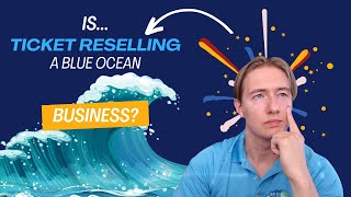 Is Ticket Reselling a "Blue Ocean" Business Strategy?