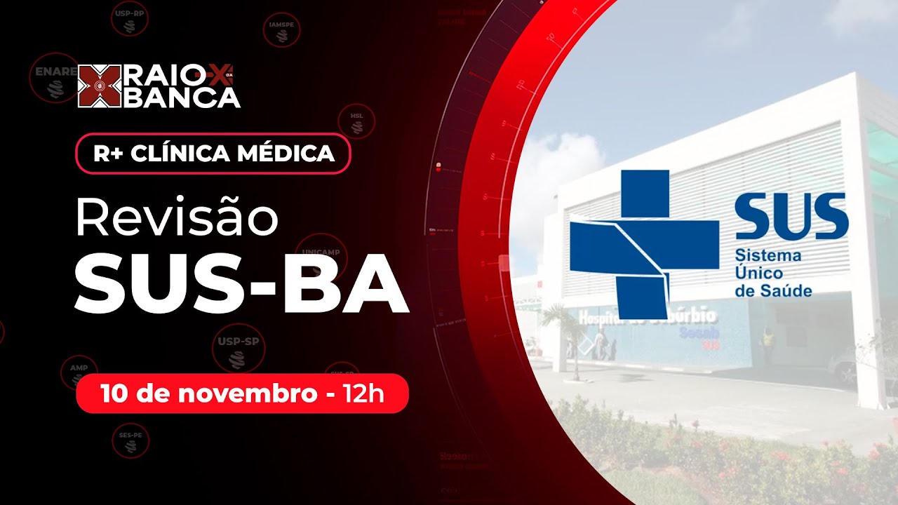 RAIO X - R+ Clínica Médica SUS-BA 2025 - Com você até a sua aprovação!