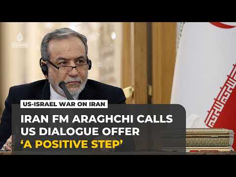 Iran FM Araghchi calls US dialogue offer ‘a positive step’ as Iranian delegation visits Doha