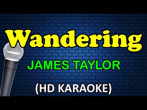 WANDERING - James Taylor (HD Karaoke)