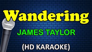 WANDERING - James Taylor (HD Karaoke)