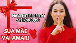 ???? IDEIAS DE PRESENTES PARA O DIA DAS MÃES - ATÉ R$100 REAIS! 5 opções Presente para o dia das mães!