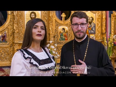 Asa graieste Domnul slavei (priceasna) - Alice Untea & Arhidiacon Vlad Rosu