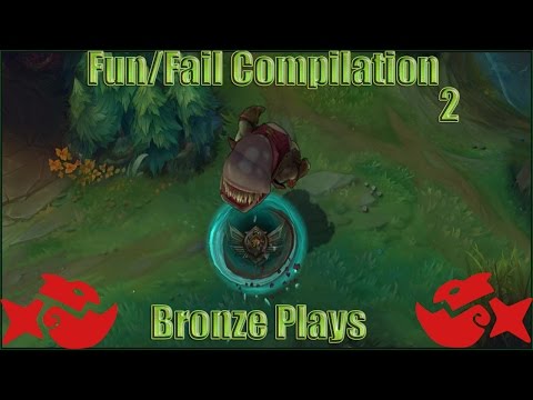 League of Legends - Bronze Plays Fun/Fail Compilation 2 (Bronze Dives )