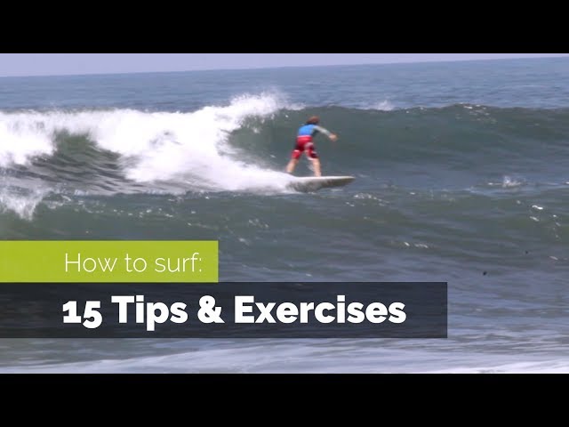 HOW TO SURF | 15 TIPS AND EXERCISES TO IMPROVE YOUR SURFING