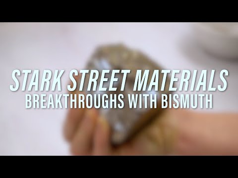 Stark Street Materials: Breakthroughs with Bismuth - YouTube