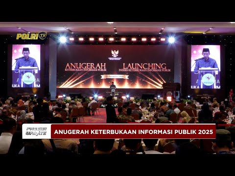 PRESISI UPDATE: POLRI RAIH ANUGERAH KETERBUKAAN INFORMASI PUBLIK 2025 15/12/25 (19.00)