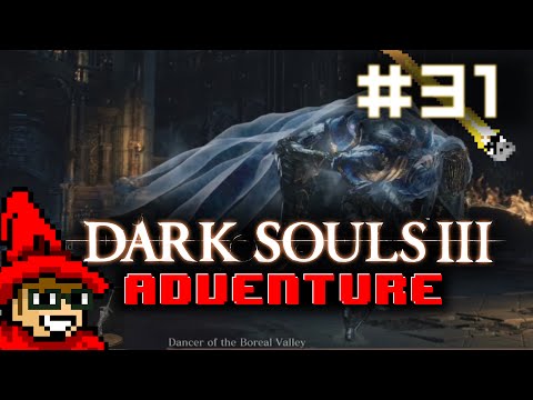 Dark Souls 3 Adventure || E31 || Dancer of Boreal Valley [Deprived // Blind] [Let's Play]