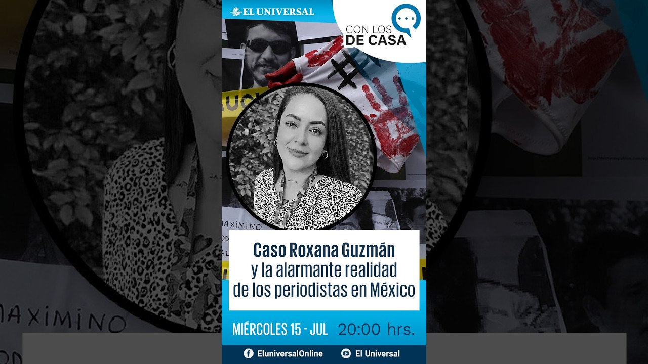 Caso Roxana Guzmán y la alarmante realidad de los periodistas en México #EnVivo