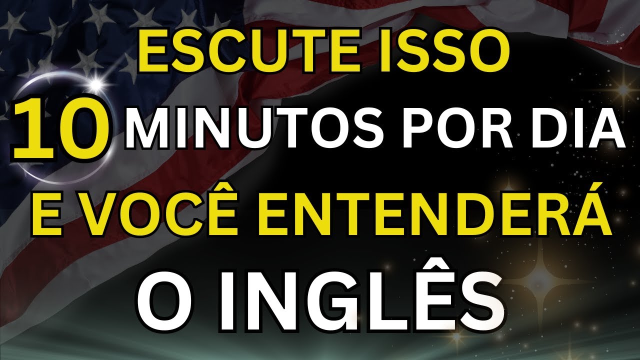 🗽ESCUTE ISSO 10 MINUTOS POR DIA E VOCÊ ENTENDERÁ O INGLÊS👈#7  CURSO DE INGLÊS 🗽 AULA DE INGLÊS