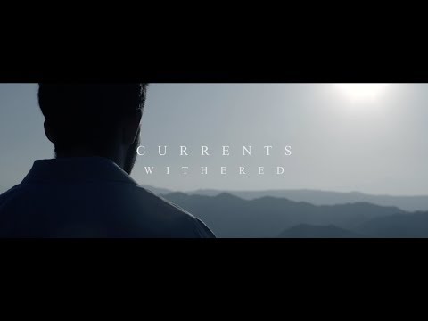Currents - Withered (OFFICIAL MUSIC VIDEO)