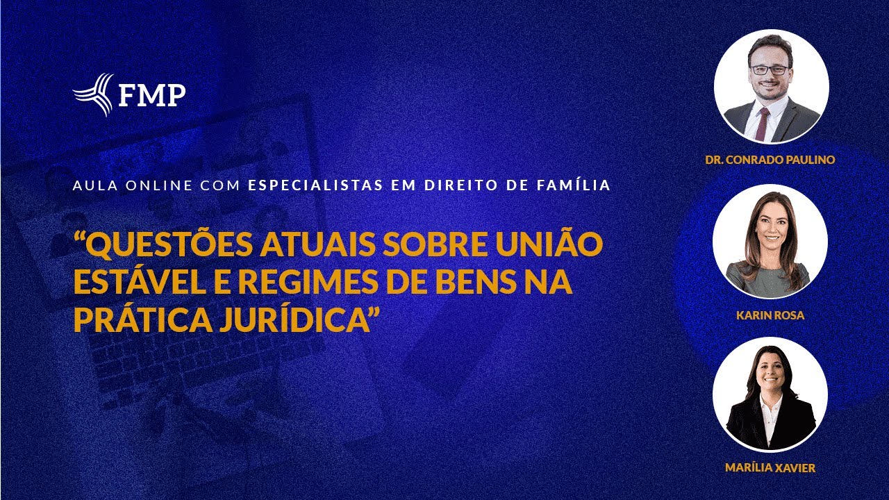 Aula Aberta - Questões atuais sobre união estável e regimes de bens na prática jurídica
