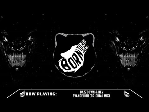 Bazzdown & Kev - Evangelion (Original Mix)