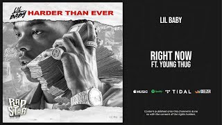 Lil Baby - Right Now Ft. Young Thug (Harder Than Ever)