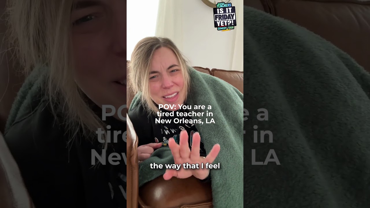 POV You are a tired teacher in New Orleans