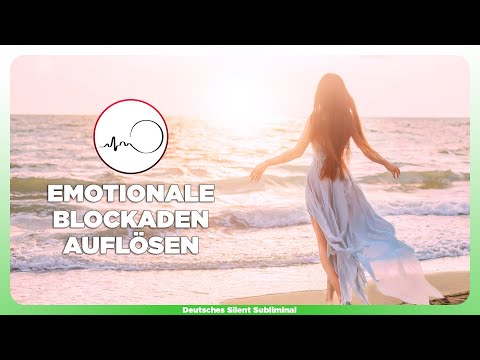 🎧 EMOTIONALE BLOCKADEN AUFLÖSEN - FÜHLEN LERNEN & GEFÜHLE ZULASSEN - EMOTIONALE FREIHEIT ERLANGEN ✨