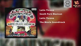Latin Throne - SPM/South Park Mexican