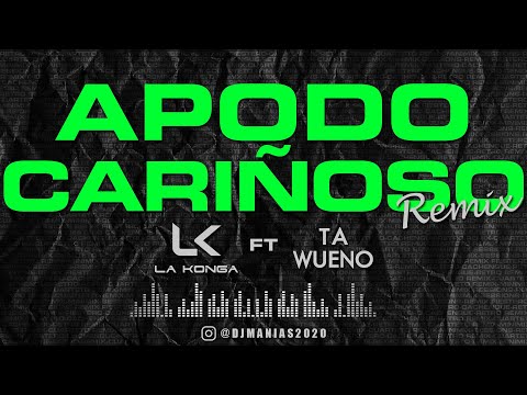 Apodo Cariñoso -Dj Manias Mix- La Konga Ft Ta Wueno