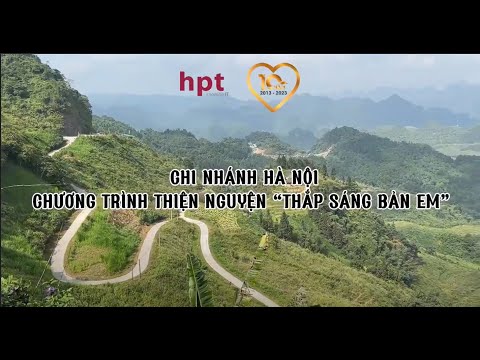 HPT_Hành trình Thắp sáng Bản em năm thứ 10 - Điểm đến Hà Giang