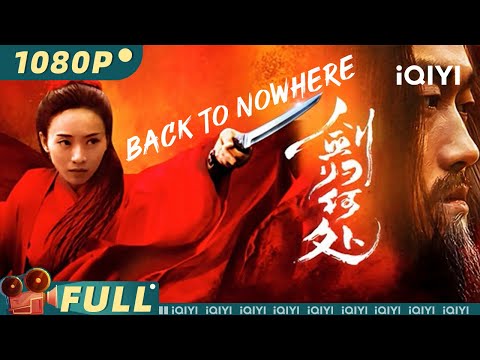 Back to Nowhere | Wuxia Action | Chinese Movie 2024 | iQIYI MOVIE THEATER