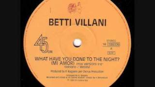 Betti Villani - What Have You Done To The Night (Mi Amor)(Mix Version).1989